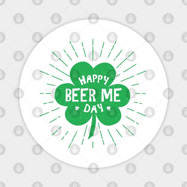 Happy Beer Me St Patricks Day Magnet by Live Together